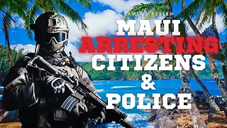 Collective Minds | Maui Arrests Citizens and Police