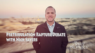 Pretribulation Rapture Debate with Nick Sayers