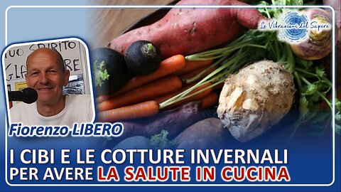 I cibi e le cotture invernali per avere la salute in cucina - Fiorenzo Libero