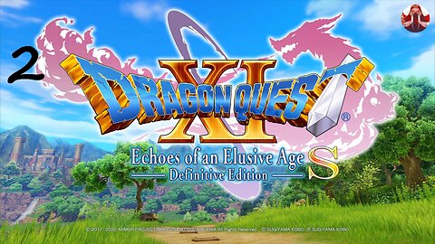 Dragon Quest XI S: Echoes of an Elusive Age - Definitive Edition Part 2