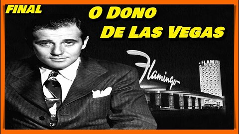 BENJAMIN SIEGEL "BUGSY SIEGEL" - A HISTÓRIA DO REI DE LAS VEGAS LOUCO COMO UM PERCEVEJO!!! FINAL