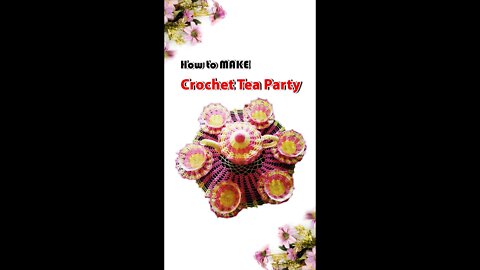 How To Make Crochet Tea Party #shorts