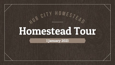 Happy New Year - Homestead Tour 1 January 2021