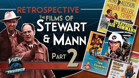 James Stewart & Anthony Mann - PART 2 - Movie Reviews / Retrospective