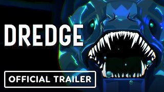 Dredge - Official Launch Trailer