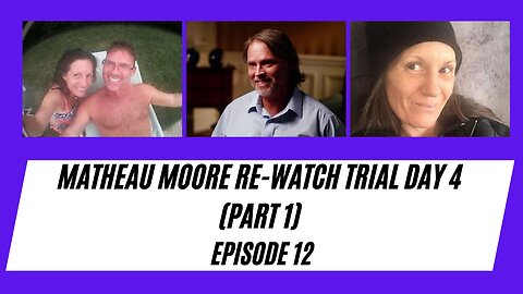 RE-WATCH TRIAL: MATHEAU MOORE- An Innocent Man Falsely Accused of Murdering His Wife Ep 11 Part 1