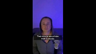 Say YES to the 2 States Solution in Canada!