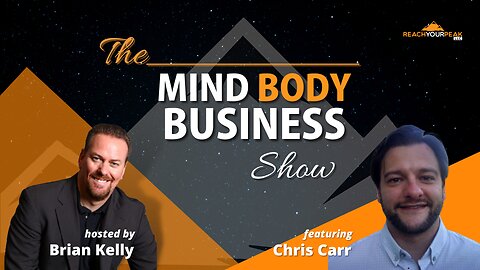 Special Guest Expert Chris Carr on The Mind Body Business Show