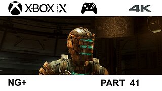 Dead Space Remake NG+ 4k xbox part 41