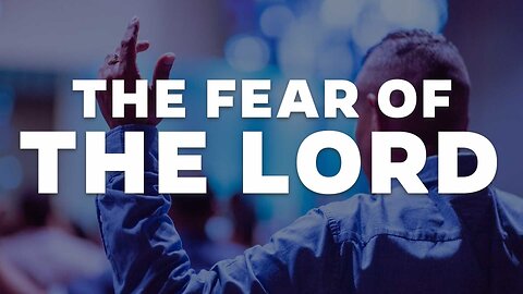 The Fear of The Lord