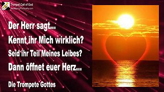 11.10.2010 🎺 Jesus fragt... Kennst du Mich wirklich, bist du Teil Meines Leibes? Dann öffne dein Herz für Mich...