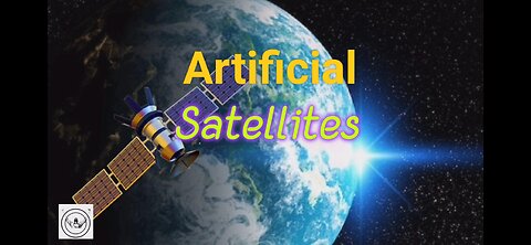 Artificial Satellites. Definition, Types, uses, mechanism of Artificial satellites