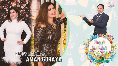 I wish you a very sweet and happy birthday, Aman Goraya Ji !