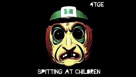 Spitting At Children - Youth Work Pt 1 - 4TGE