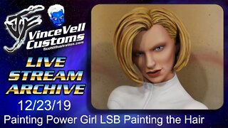 VinceVellCUSTOMS Live Stream -Painting Power Girl Custom LSB Statue Hair