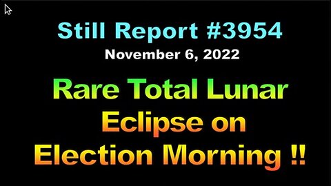 3954, Rare Total Lunar Eclipse on Election Morning, 3954