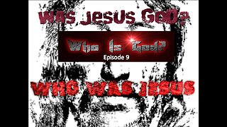 Who Is God? Episode 9