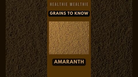 Amaranth, a Grain You Probably Don't Know About || Healthie Wealthie