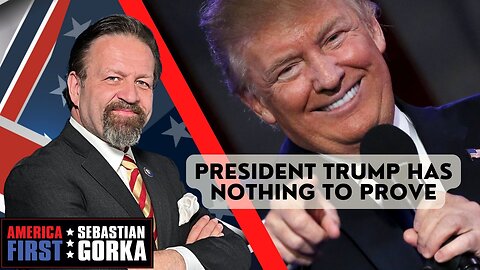 President Trump has nothing to prove. Kim Fletcher with Sebastian Gorka on AMERICA First