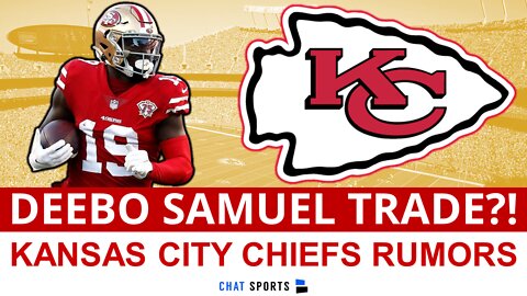 Kansas City Chiefs Rumors: Is A Deebo Samuel Trade Still A Possibility?