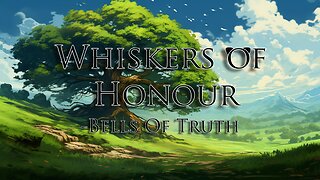 Whiskers Of Honour: Bells Of Truth