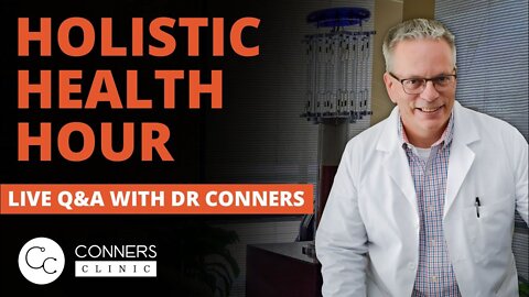 #1 - Holistic Health Hour With Dr. Kevin Conners @ Conners Clinic