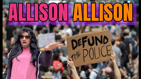 Allison Allison (Defund the Police)