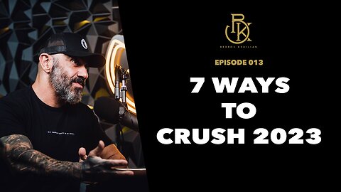 7 Ways To Make 2023 Your BEST Year!! | Bedros Keuilian Show E013
