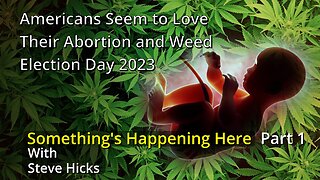 Americans Seem to Love Their Abortion and Weed – Election Day 2023