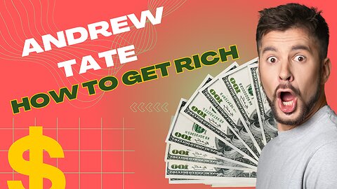 Andrew Tate How To Get Rich