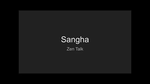 Zen Talk - Sangha