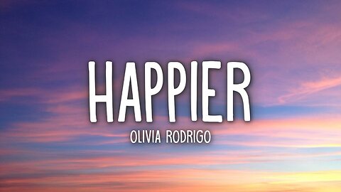 Olivia Rodrigo - Happier (Lyric Video)