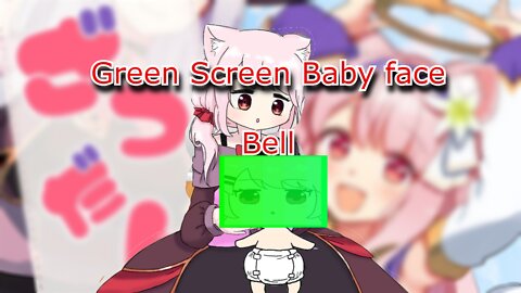 vtuber Bell nenkonogi green screen baby face & Bell baby sounds