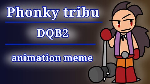 Phonky tribu | Animation meme | DQB2 |