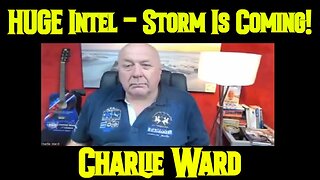 Charlie Ward: HUGE Intel - Storm Is Coming!!!