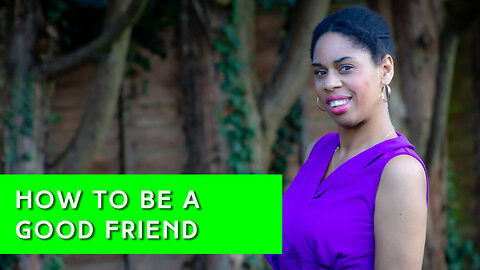 How to be a good friend | IN YOUR ELEMENT TV