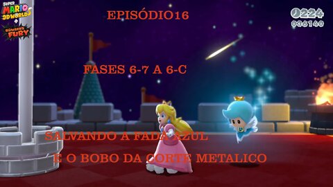 MARIO 3D WORLD EP 16 FASES 6 7 A 6 C