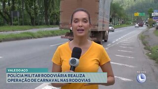 Vale do Aço: Polícia Militar rodoviária realiza operação de Carnaval nas rodovias