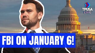 POSOBIEC: FBI REFUSES TO ANSWER QUESTIONS ABOUT THEIR POTENTIAL INVOLVEMENT ON 1/6
