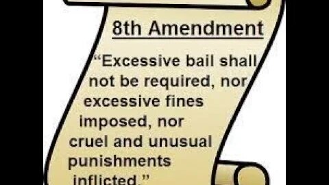 The 8th Amendment: Protecting Against Cruel and Unusual Punishment