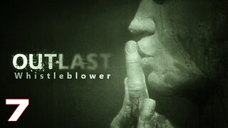 OUTLAST Whistleblower Part 7 #OUTLAST #walkthrough #gameplay #video #gaming #games