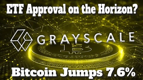 Grayscale ETF Approval on the Horizon? | Bitcoin Skyrockets 7.6% on Grayscale ETF News | #Bitcoin