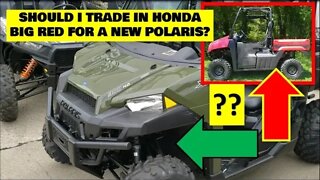Should we trade in the Honda Big Red 700 for a new Polaris Ranger XP900?