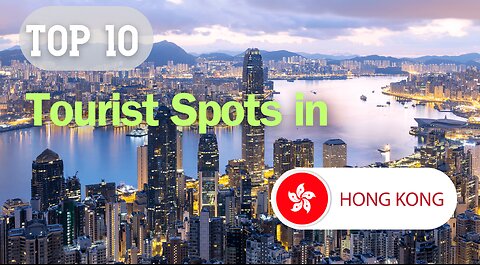 Top 10 tourist attractions in Hong Kong