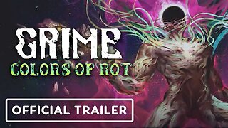 Grime: Colors of Rot - Official Launch Trailer