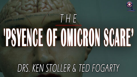 The ‘Psyence of Omicron Scare with Drs. Ken Stoller & Ted Fogarty | Unrestricted Truths Ep. 43