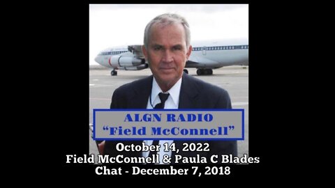 ALGN Radio October 14, 2022: "Field McConnell & Paula C Blades chat - December 7, 2018"