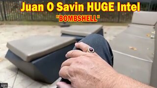 Juan O Savin HUGE Intel Sep 19: "BOMBSHELL"