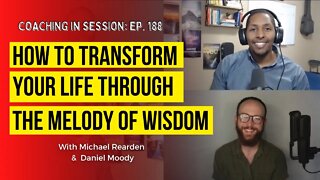 How to Transform Your Life through the Melody of Wisdom | In Session with Daniel Moody