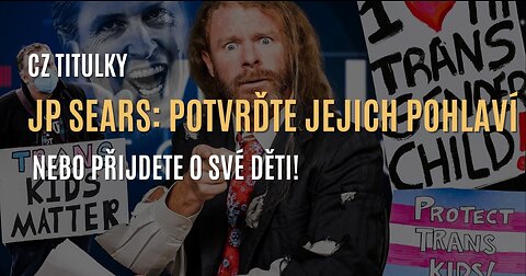 JP Sears: Potvrďte jejich pohlaví, nebo o dítě přijdete! (CZ TITULKY)